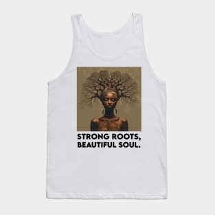 Strong Roots, Beautiful Soul Black Woman Afrocentric Melanin Tank Top